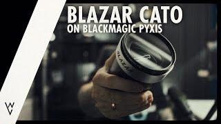 Blazar Cato on Blackmagic Pyxis