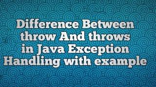 Difference Between throw And throws in Java Exception Handling with example