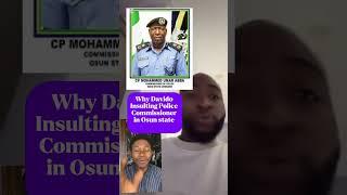 Why Davido insulting commissioner of Police