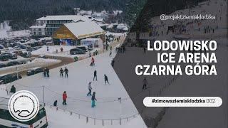 Lodowisko Ice Arena Czarna Góra |#zimowaziemiakłodzka #2 | Projekt Ziemia Kłodzka