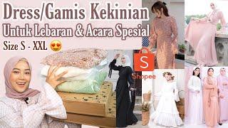 SHOPEE HAUL DRESS/GAMIS KEKINIAN SUPER CANTIK UNTUK LEBARAN & ACARA SPESIAL| UNBOXING+TRY ON