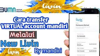 cara transfer virtual account mandiri New livin by mandiri 2021