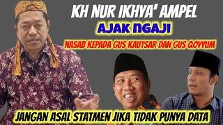 KH nur ikhyak ajak ngaji nasab kepada Gus Kautsar dan Gus Qoyum #guskautsar #gusqoyyum