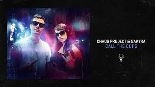 Chaos Project & Sakyra - Call The Cops