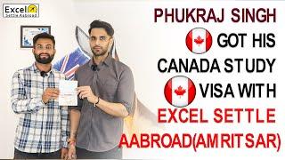 Phukraj Singh got his Canada study visa with Excel Settle Aabroad(Amritsar)