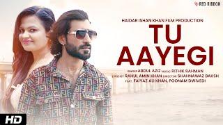 " Tu Aayegi " Official Video | Faiyaz Ali Khan, Poonam Dwivedi | Haidar Ishan khan | Abdul Aziz