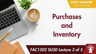 FAC1502 LU5D Lecture 3 of 5: Purchases and Inventory