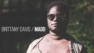 Brittany Davis - Madd