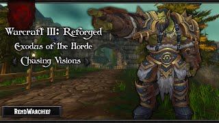 Warcraft III: Reforged - Exodus of the Horde: Chasing Visions [Classic]