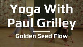 Yoga cùng thầy Paul Grilley | Short flow - Golden Seed