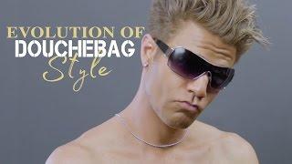 Evolution of Douchebag Style