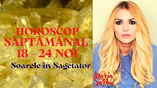 Horoscop saptamanal 18 - 24 Noi, Soarele in Săgetător, Previziuni Maria Sarbu, astrologie, Predictii