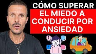 ¿Cómo SUPERAR el MIEDO a MANEJAR (Conducir) sin ANSIEDAD ni ESTRÉS? Cómo Perder el Miedo a Conducir!