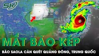 Siêu Bão Saola Cấu Trúc Mắt Bão Kép Càn Quét Tỉnh Quảng Đông, Trung Quốc 3 Người Thương Vong | SKĐS