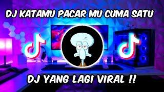 DJ KATAMU PACAR MU CUMA SATU VIRAL DI TIKTOK 2022