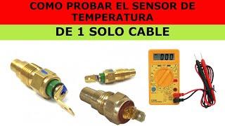 COMO PROBAR SENSOR DE TEMPERATURA DE 1 CABLE