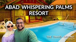 Abad Whispering Palms Resort Review |  Review Vlog | Vlog #9