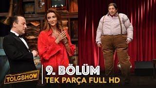 TOLGSHOW 9. Bölüm | Tek Parça Full HD