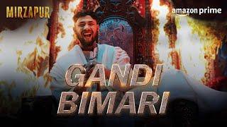 Gandi Bimari ft. @raga | Music Video | Mirzapur | Prime Video India