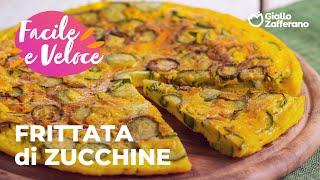 FRITTATA di ZUCCHINE: RICETTA SALVACENA FACILE e GUSTOSA