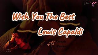 Wish You The Best - Lewis Capaldi (4k karaoke) 60fps @vocalvibe