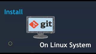 Install Git on Linux - Part-5 | How to installa Git on Linux system