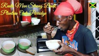 DRINK THIS AND NEVER GET WEAK AGAIN | RASTA MAN TROY JAMAICAN STRONG BACK PLANTAIN OATS PORRIDGE