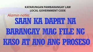 Saan ka dapat na Barangay mag File ng kaso at ano ang proseso