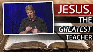 Jesus, The Greatest Teacher That Ever Lived // Robert Morris