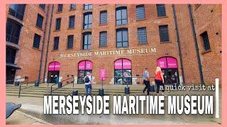 A quick visit at LIVERPOOL MERSEYSIDE MARITIME MUSEUM