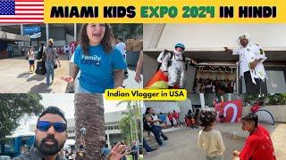 MIAMI KIDS EXPO 2024 IN HINDI  | VLOGGER MAN SINGH  | INDIAN VLOGGER IN USA