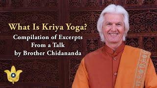 What Is Kriya Yoga? | Brother Chidananda