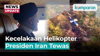 Helikopter Jatuh, Presiden Iran Tewas