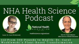 112: From 300 Pounds to Health: Dr. Carol Wroblewski’s Plant-Based Transformation