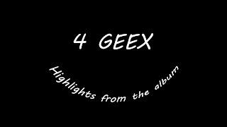 "4 Geex" Album's Highlights