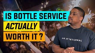 Is Bottle Service Worth it