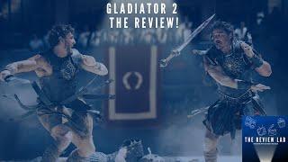 Gladiator 2: The Review! | The Review Lab