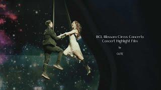 BCL Blossom Circus Concerto Highlight Film by GUTE