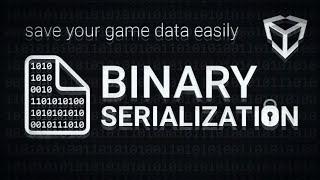 Unity  Save your game data as binary, 2 lines of code