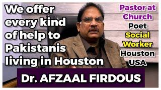 Helping Pakistanis Living in Houston | Dr AFZAAL FIRDOUS Interview | Human Rights PK