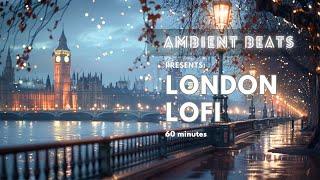 Ambient Beats London: Lofi for Deep Focus