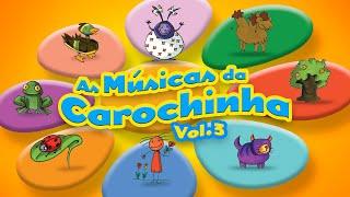 As Músicas Da Carochinha Vol 3 (DVD Completo)