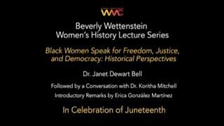 WMC Wettenstein Lecture: Black Women Speak for Freedom, Justice & Democracy: Historical Perspectives