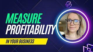 Measure the Profitability of Your Business