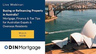 Buying or Refinancing Property in Australia? Mortgage, Finance & Tax for Aussie Expats