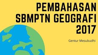 Pembahasan SBMPTN Geografi 2017