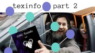 GNU texinfo  - Part 2 ~ Nodes, Tables, and more ~