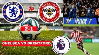 Chelsea vs Brentford 2-1 Live Premier League Football EPL Match Score Commentary Highlights Vivo