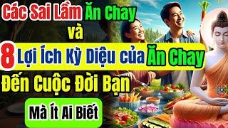 4 sai lầm lớn và 8 Lợi ích kỳ diệu của ăn chay đến cuộc đời bạn mà ít ai biết | Nhân Quả Phật Pháp