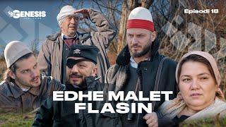 EDHE MALET FLASIN - Episodi 18 (Histori Shqiptare)